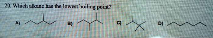 solved-20-which-alkane-has-the-lowest-boiling-point