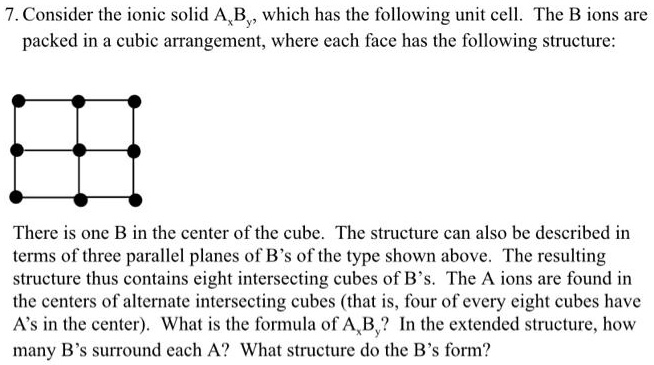 7 consider the ionic solid a by which has the following unit cell the b ...