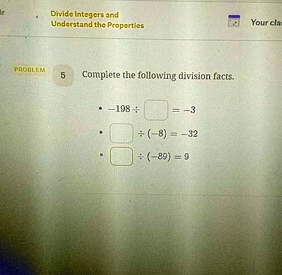 -198 ÷ = -3
 ÷(-8) = -32
 ÷(-89) = 9