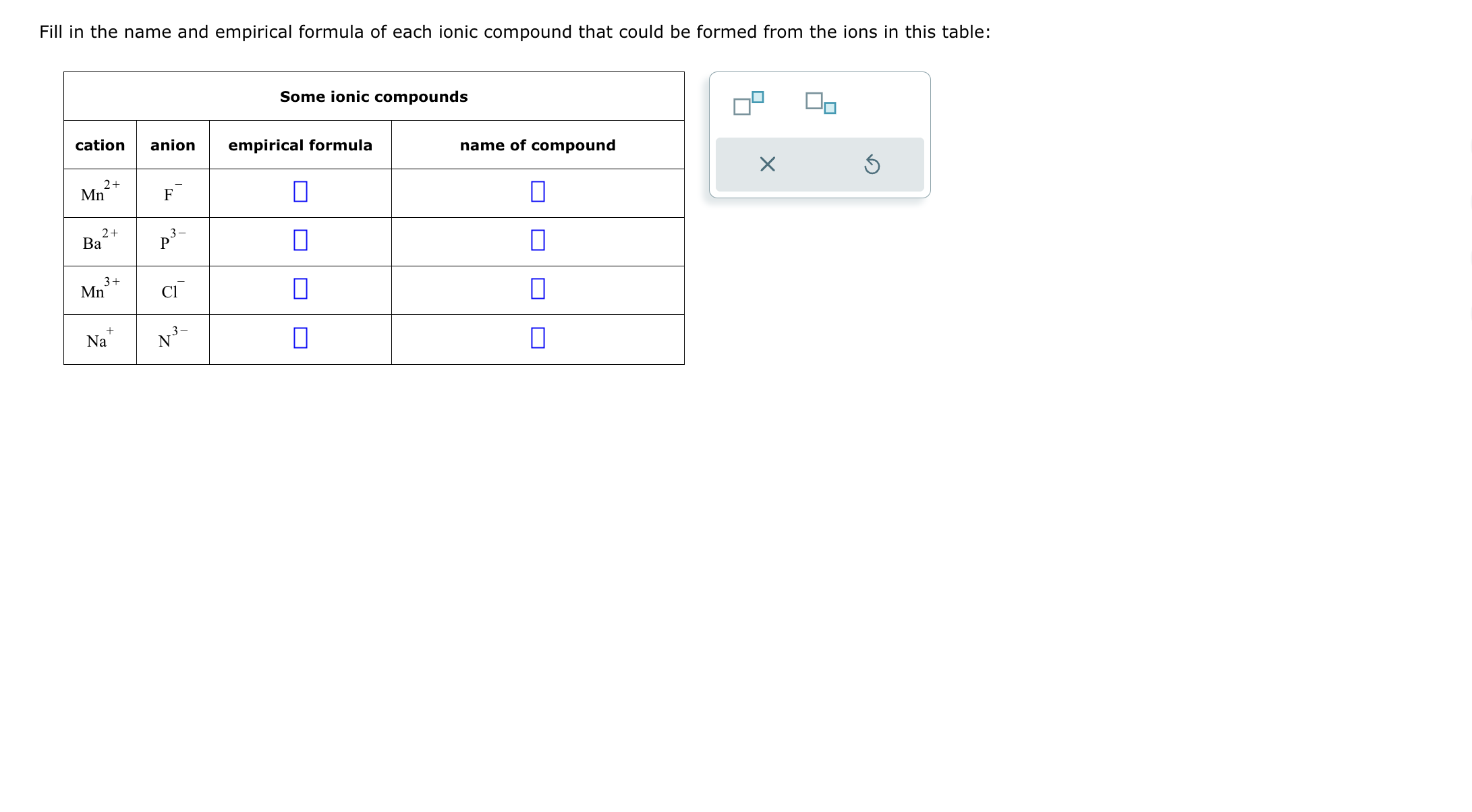 SOLVED: Fill in the name and empirical formula of each ionic compound ...