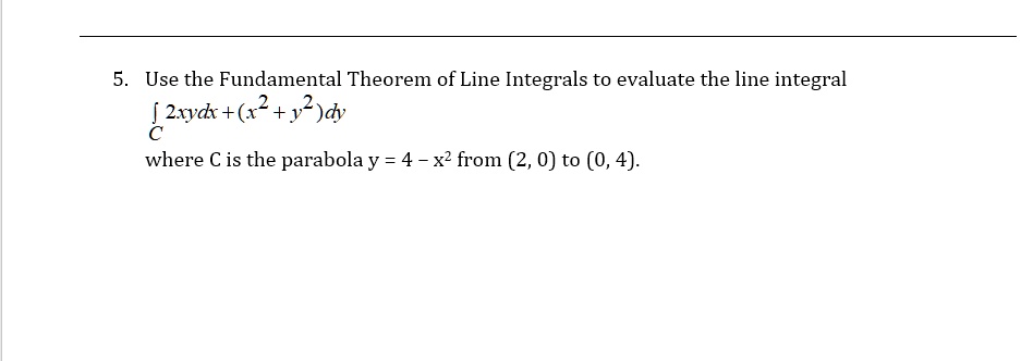 Solved Use The Fundamental Theorem Of Line Integrals To Evaluate The Line Integral Zxydxx2y 0093