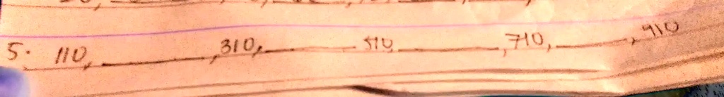 5. 110, 310, 510, 710, 910