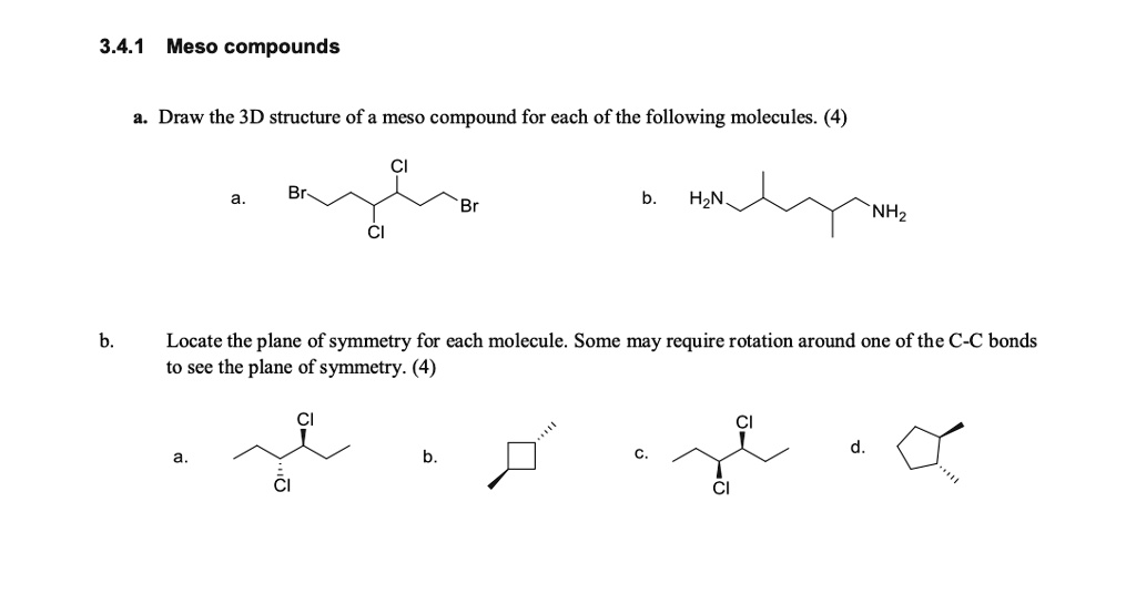 SOLVED: 3.4.1 Meso compounds Draw the 3D structure of a meso compound ...