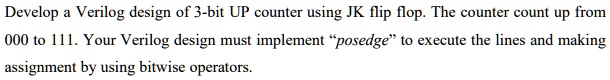 SOLVED: Develop a Verilog design of a 3-bit UP counter using JK flip ...