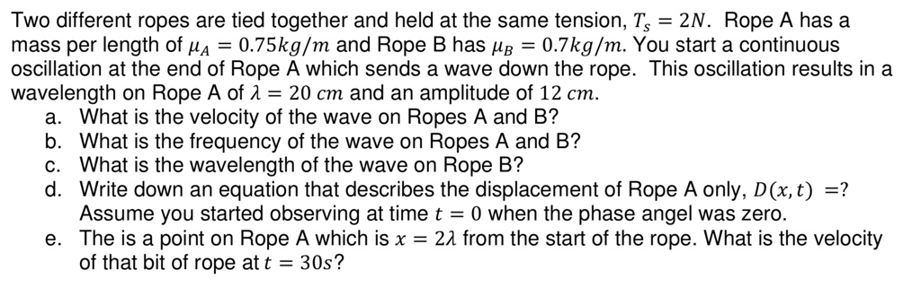 SOLVED: Two different ropes are tied together and held at the same ...