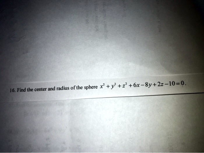 radius ofthe sphere x y 2 6x 8y2z 100 16 find the center and 47651
