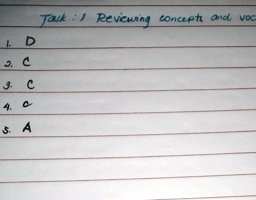 Task : 1 Reviewing concepts and voc
1. D
2. C
3. C
4. C
5. A