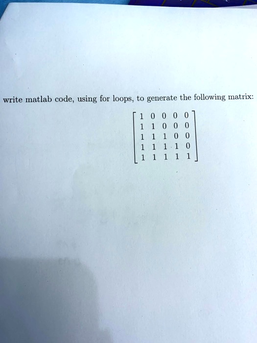 write matlab code, using for loops, to generate the following matrix:

    < b m a t r i x >
