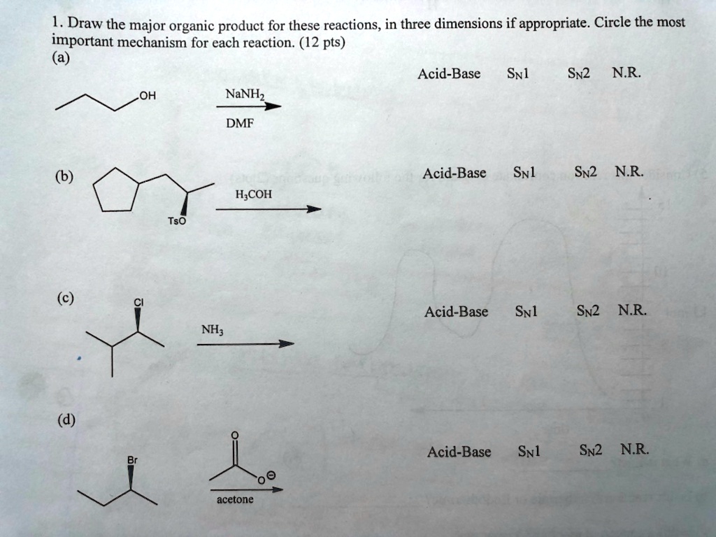 1. Draw the major organic product for these reactions, in three ...