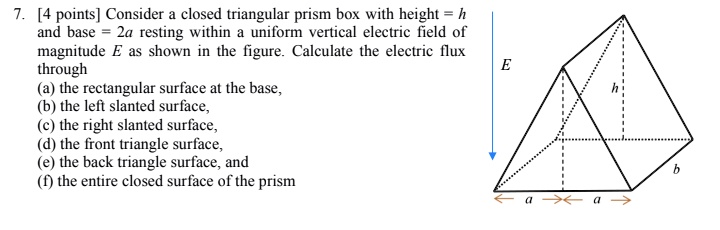 SOLVED: 7. [4 points] Consider a closed triangular prism box with ...