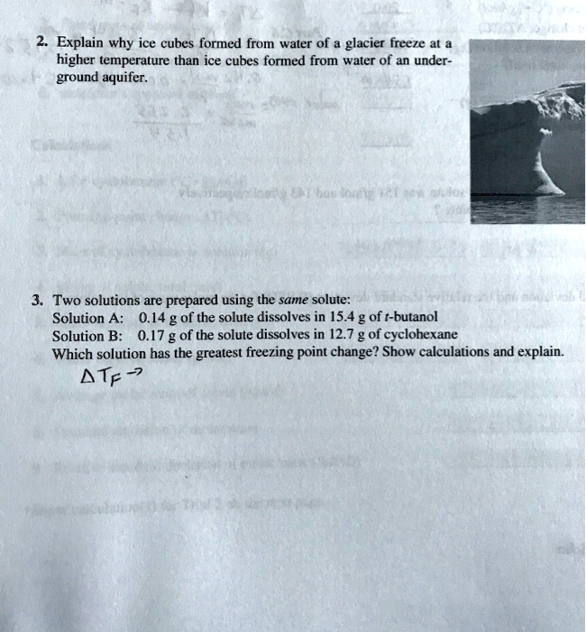 SOLVED 2. Explain why ice cubes formed from water of glacier freeze at