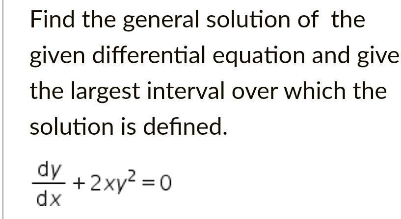 SOLVED: Find the general solution of the given differential equation ...