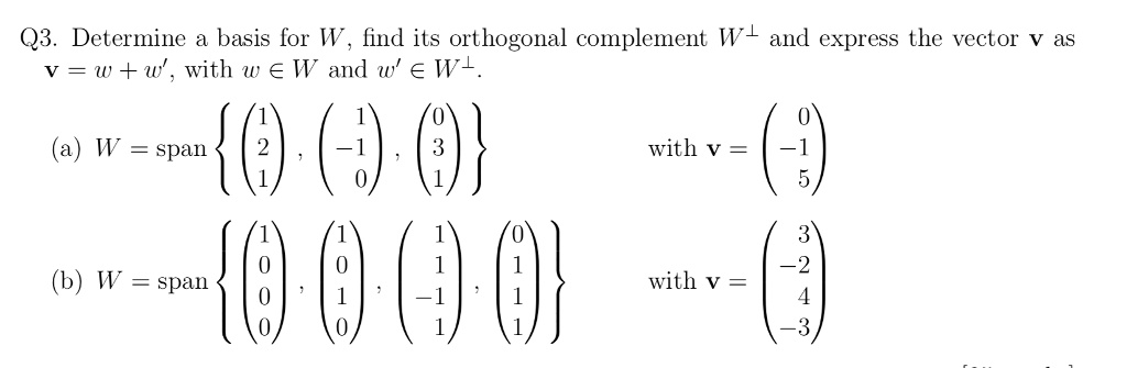 Q3. Determine a basis for W, find its orthogonal complement W^⊥ and ...
