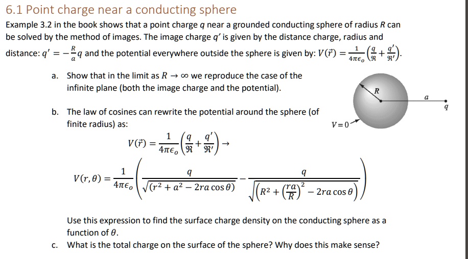 6.1 Point charge near a conducting sphere Example 3.2 in the book shows ...