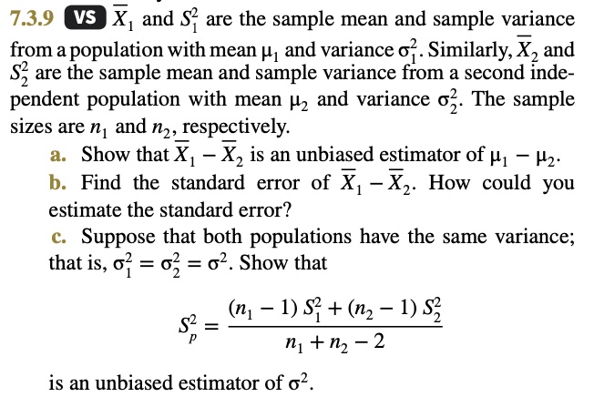 Solved 7 3 9 Vs X And S Are The Sample Mean And Sample Variance From A Population With Mean 1 And Variance 0 Similarly X And S2 Are The Sample Mean And Sample Variance