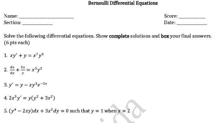 Solved Bernoulli Differential Equations Vame Section Score Date Solve The Following Differential Equations Show Complete Solutions And Boxyour Final Answers 6 Pts Each Xy Y Xy Ry2 3y Y Xy3e Zr 4 2x3y Yly 3x2