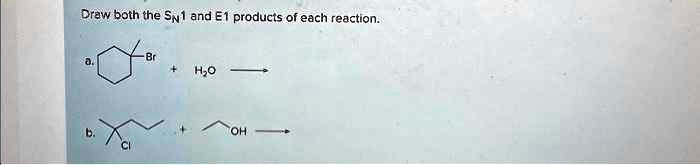 SOLVED: Draw both the SN1 and E1 products of each reaction. a. Br H₂O ...