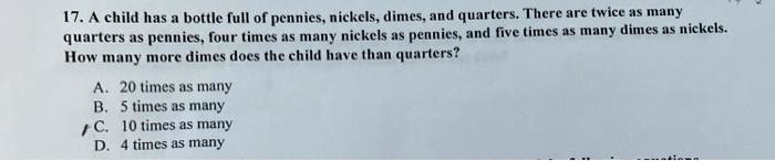 determine three ways to have 4 times as many nickels as dimes