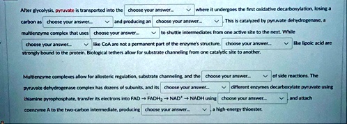 after glycolysis pyruvate is transported into the choose your answer where it undergoes the first oxidative decarboxylation losing a carbon as choose your answer and producing an choose your 32304