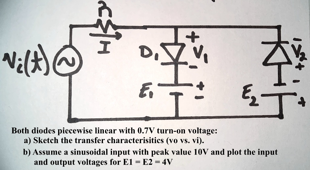 SOLVED: T N(t) D Both diodes are piecewise linear with a 0.7V turn-on ...