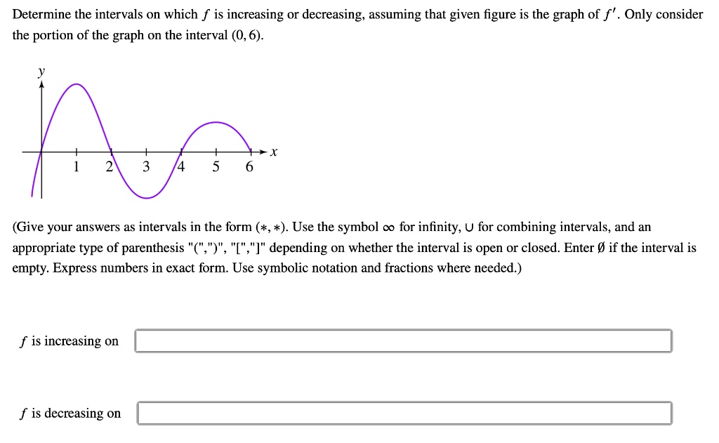 determine the intervals on which f is increasing or decreasing assuming ...