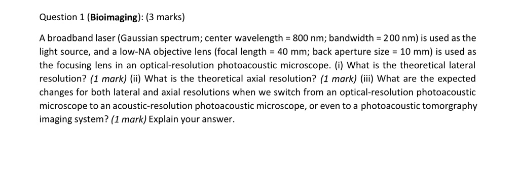 Low Na Objective Question 1 (Bioimaging): (3 marks) A broadband laser (Gaussian spectrum ...