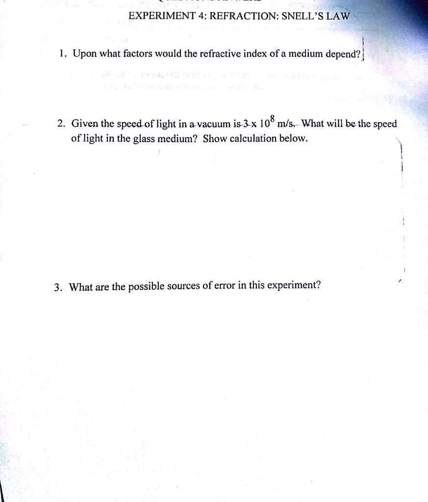 EXPERIMENT 4 REFRACTION SNELL'S LAW Upon what factors would the