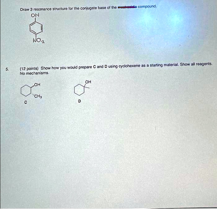 Solved Draw Resonance Structures For The Conjugate Base Of The Compound Noz Starting Material 2510