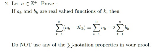 Let n âˆˆ Z+. Prove: If ak and bk are real-valued functions of k, then ...