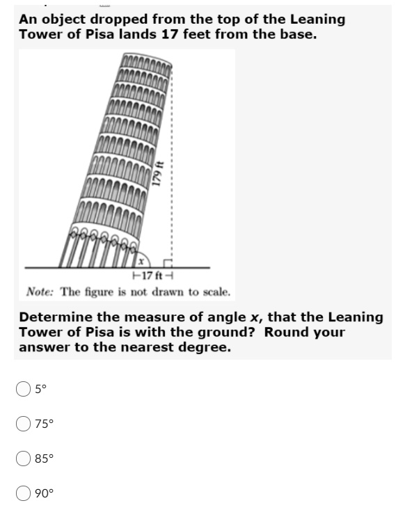 Thanksgiving Armstrong fotoelektrisk SOLVED: An object dropped from the top of the Leaning Tower of Pisa lands  17 feet from the base. F17 0- Note: The figure is not drawn to scale.  Determine the measure