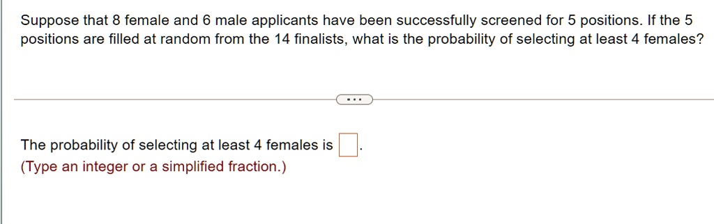 Solved Suppose That 8 Female And 6 Male Applicants Have Been Successfully Screened For 5 0110