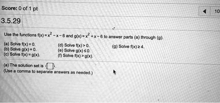 Solved Score 0 Of 1 Pt 3 5 29 Use The Functions F X X2 X 6 And G X X2 X To Answer Parts A Through G Solve X 0 D