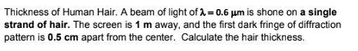 thickness of human hair a beam of light of1 06 pm is shone on single ...