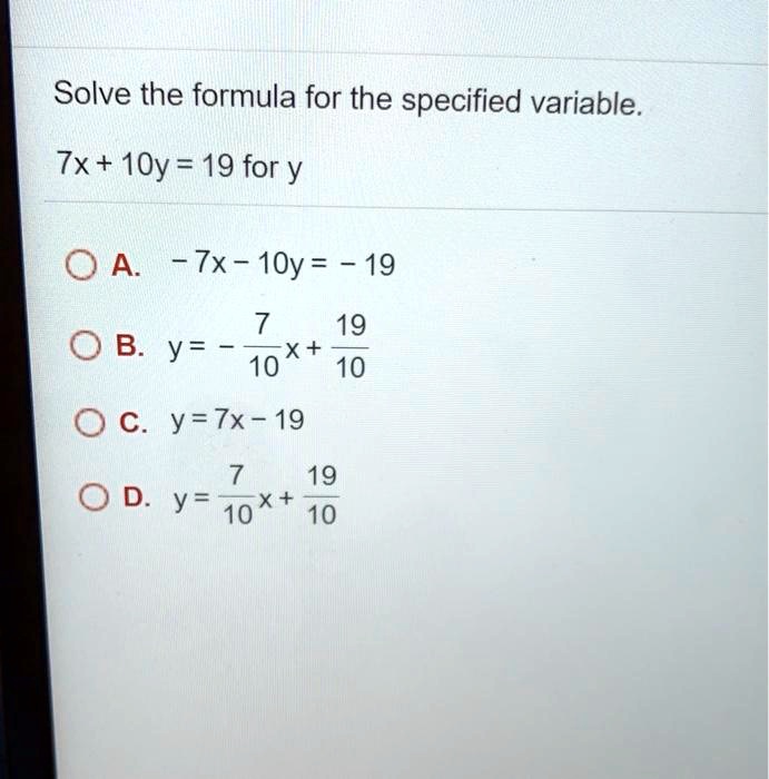 [GET ANSWER] solve the formula for the specified variable tx 10y 19 for ...