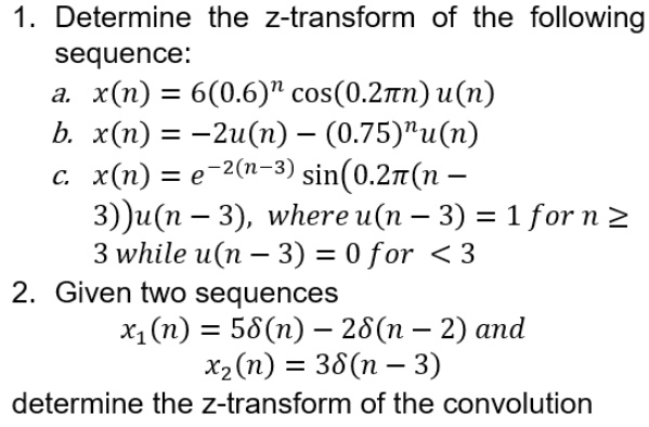 Solved Determine The Z Transform Of The Following Sequence X N 6 0 6 N Cos 0 2n U N B X