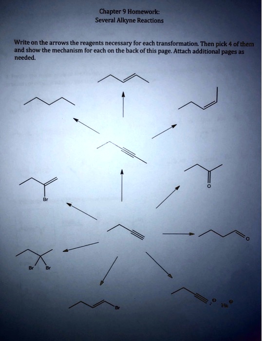 SOLVED: Chapter Homework: Several Alkyne Reactions Write on the arrows ...