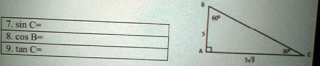 7. sin C=
8. cos B=
9. tan C=