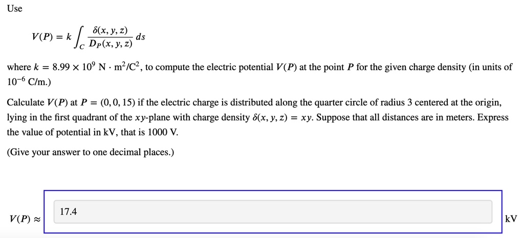 SOLVED: S(x, Y, 2) ds = Dp(x, Y, 2) V(P) = k where k = 8.99 x 10^9 N m ...