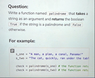 question write a function named palindrome that takes a string as an argument and returns the boolean true if the string is a palindrome and false otherwise for example sone a man a plan a  33007