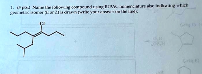 Solved 15 Pts Name The Following Compound Using Iupac Nomenclature Also Indicating Which 2933