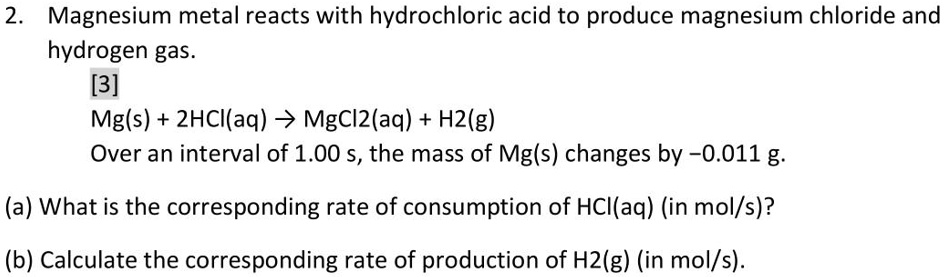 SOLVED:2 Magnesium metal reacts with hydrochloric acid to produce ...