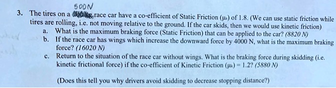 The tires on my race car have a coefficient of static friction (Î¼s) of ...