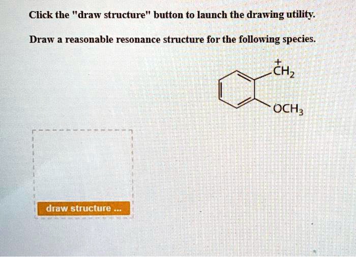 Draw A Reasonable Resonance Structure For The Following Species