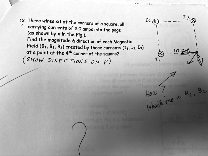 SOLVED 12. Three wires sit at the corners of a square, all carrying