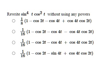 SOLVED: Rewrite sin4 cos2 without using any powers 8 (1 cos 2t cos 4t ...