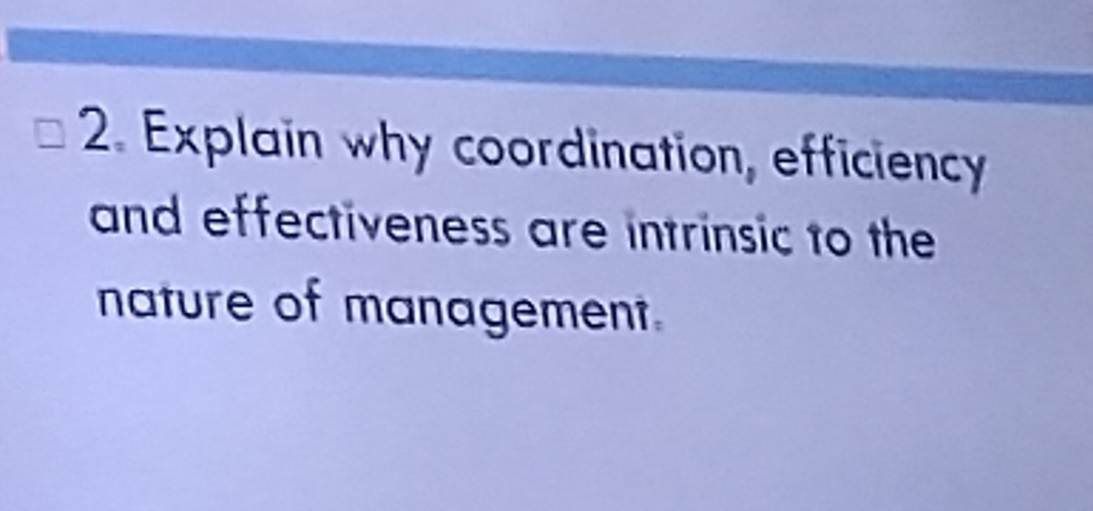 2 Explain Why Coordination Efficiency And Effectiveness Are Intrinsic ...