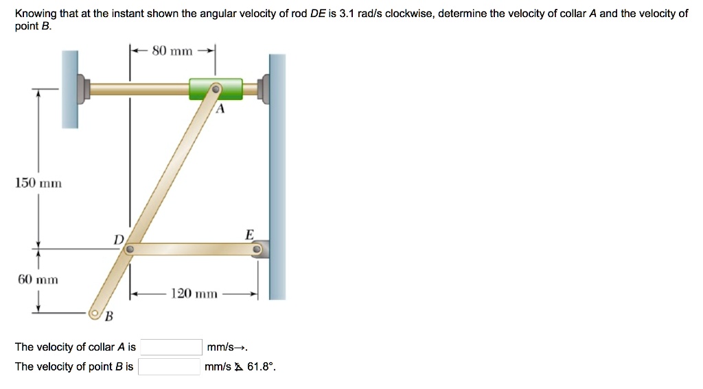 SOLVED: Knowing that at the instant shown, the angular velocity of rod ...