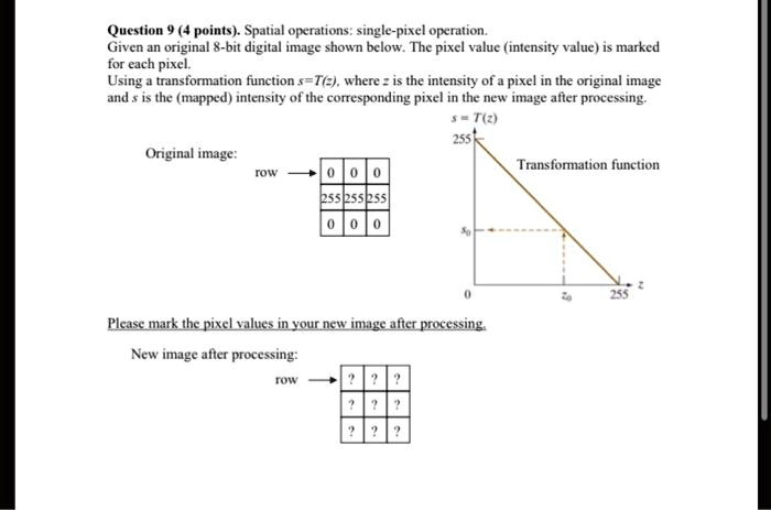 SOLVED: Question 9 (4 points): Spatial Operations: Single-Pixel ...