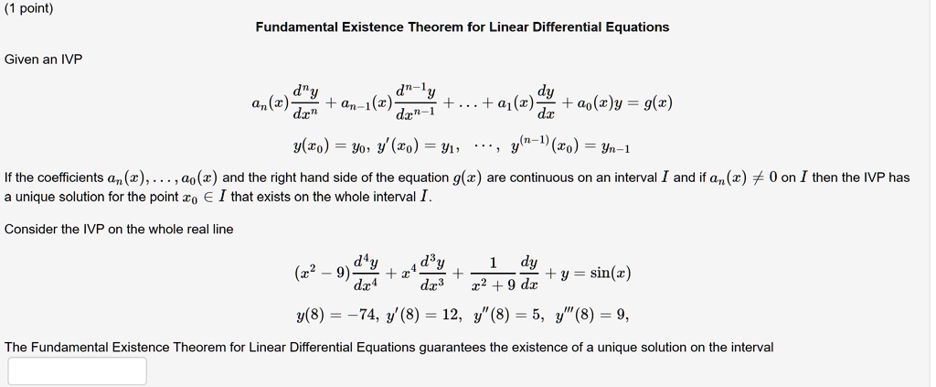 Solved Point Fundamental Existence Theorem For Linear Differential Equations Given An Ivp D Y Dxn Dn An Dc 1 Dy A1 2 Ao C Y G Z Dx 4n 1 O Yn 1 Y Zo Yo Y Co