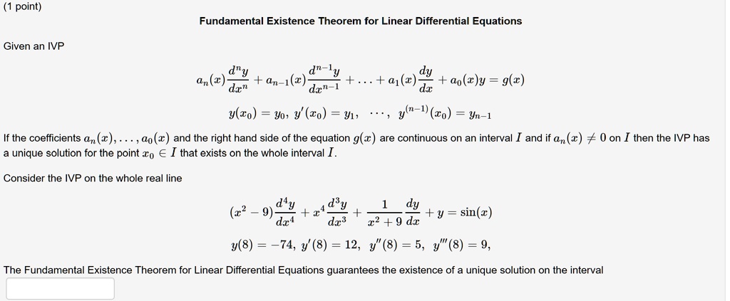 Solved Point Fundamental Existence Theorem For Linear Differential Equations Given An Ivp D Y Dxn Dn An Dc 1 Dy A1 2 Ao C Y G Z Dx 4n 1 O Yn 1 Y Zo Yo Y Co 91